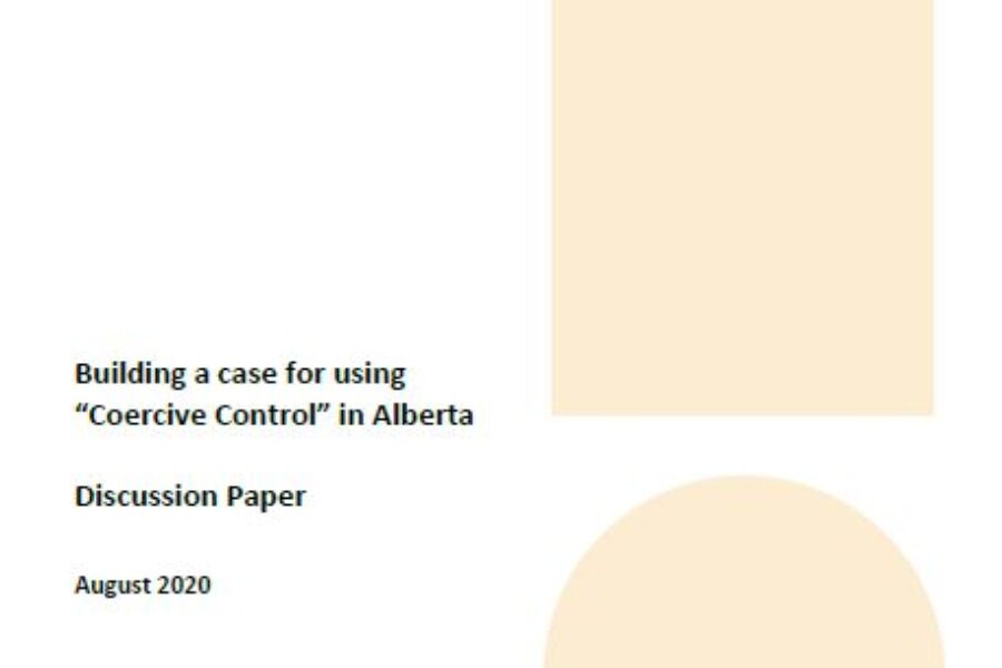 Building a Case for Using “Coercive Control” in Alberta: Discussion Paper
