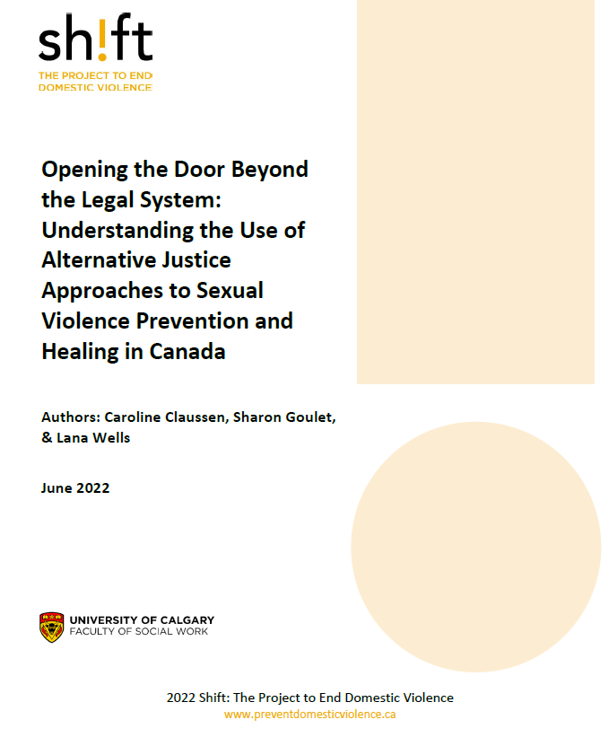 Opening the Door Beyond the Legal System: Understanding the Use of Alternative Justice Approaches to Sexual Violence Prevention and Healing in Canada