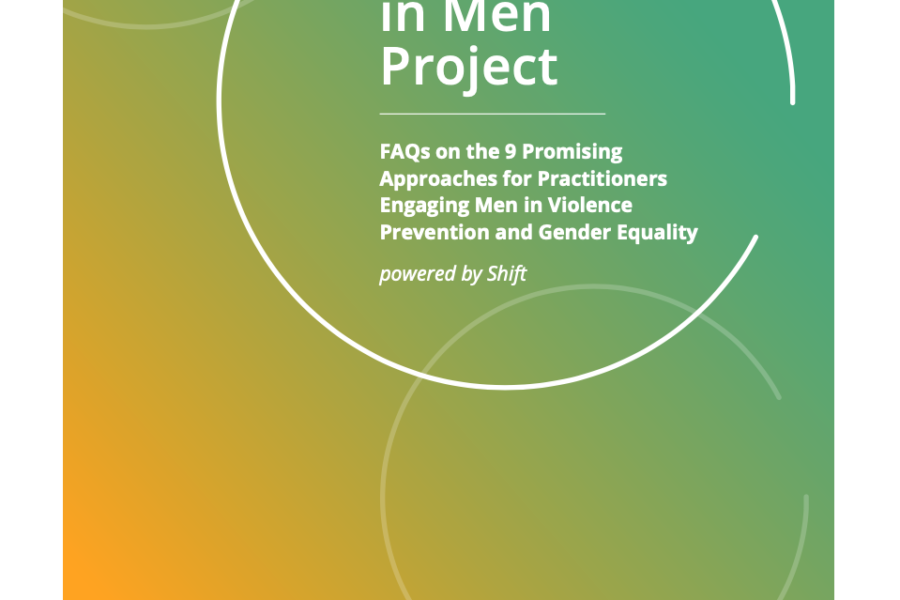 The Calling in Men Project FAQs on the 9 Promising Approaches for Practitioners Engaging Men in Violence Prevention and Gender Equality